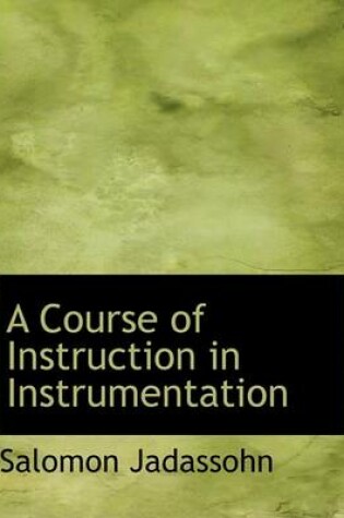 Cover of A Course of Instruction in Instrumentation