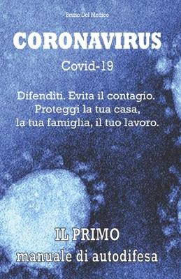 Book cover for Coronavirus Covid-19. Difenditi. Evita il contagio. Proteggi la tua casa, la tua famiglia, il tuo lavoro.