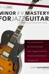 Book cover for Minor II V Mastery for Jazz Guitar