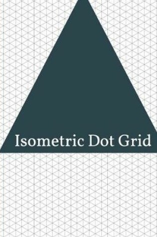 Cover of Isometric Dot Grid Notebook