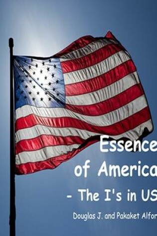 Cover of Essence of America - The I's in US