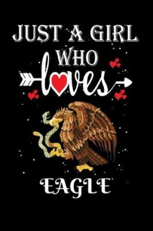 Cover of Just a Girl Who Loves Eagle