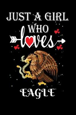 Book cover for Just a Girl Who Loves Eagle