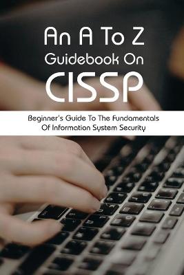 Book cover for An A To Z Guidebook On CISSP