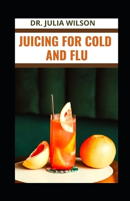 Book cover for Juicing for Cold and Flu