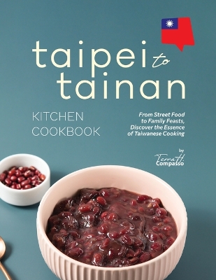 Book cover for Taipei to Tainan Kitchen Cookbook