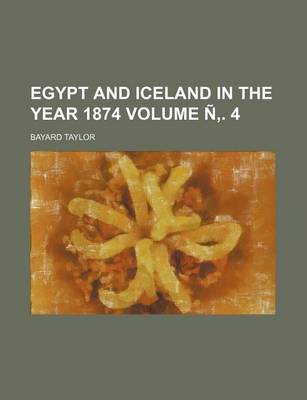 Book cover for Egypt and Iceland in the Year 1874 Volume N . 4