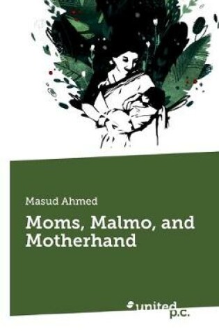 Cover of Moms, Malmo, and Motherhand