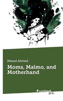 Book cover for Moms, Malmo, and Motherhand