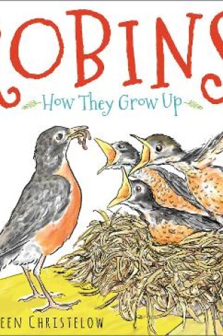 Cover of Robins! How they Grow Up
