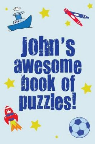 Cover of John's Awesome Book Of Puzzles!