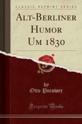 Cover of Alt-Berliner Humor Um 1830 (Classic Reprint)