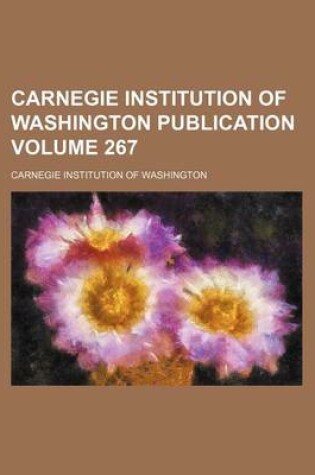 Cover of Carnegie Institution of Washington Publication Volume 267