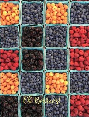 Book cover for Oh Berries! Boxes of Fresh Picked Berries. Composition Book