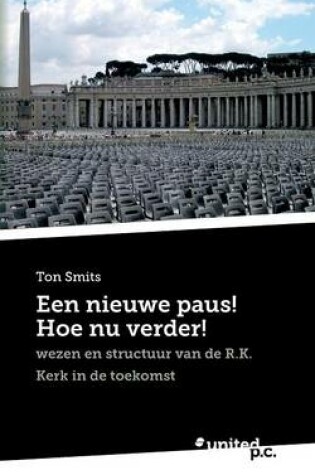 Cover of Een Nieuwe Paus! Hoe NU Verder!