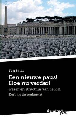 Book cover for Een Nieuwe Paus! Hoe NU Verder!