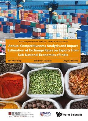 Book cover for Annual Competitiveness Analysis And Impact Estimation Of Exchange Rates On Exports From Sub-national Economies Of India