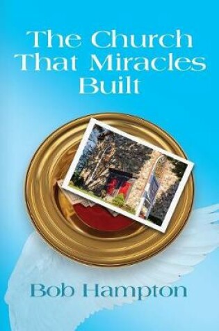 Cover of The Church That Miracles Built