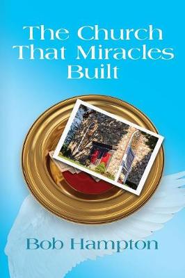 Book cover for The Church That Miracles Built