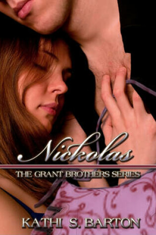 Cover of Nickolas, the Grant Brothers Series