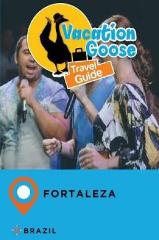 Cover of Vacation Goose Travel Guide Fortaleza Brazil