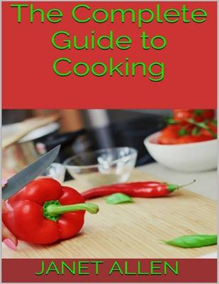 Book cover for The Complete Guide to Cooking