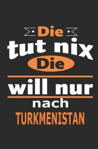 Cover of Die tut nix Die will nur nach Turkmenistan