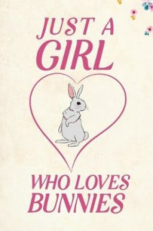 Cover of Just A Girl Who Loves Bunnies