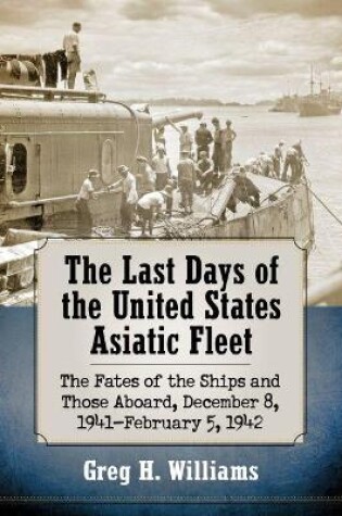 Cover of The Last Days of the United States Asiatic Fleet