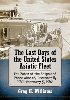 Book cover for The Last Days of the United States Asiatic Fleet