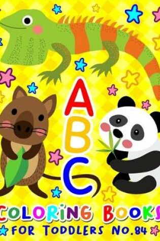 Cover of ABC Coloring Books for Toddlers No.84