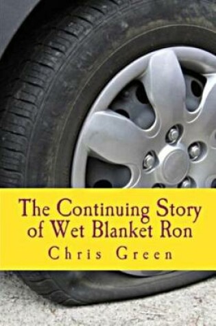 Cover of The Continuing Story of Wet Blanket Ron