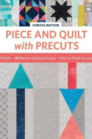 Cover of Piece and Quilt with Precuts