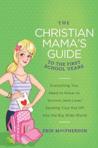 Cover of The Christian Mama's Guide to Grade School Years