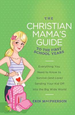 Book cover for The Christian Mama's Guide to Grade School Years