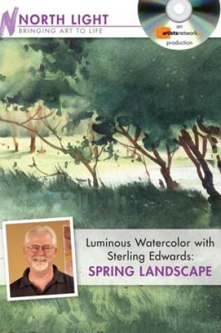 Cover of Luminous Watercolor with Sterling Edwards - Spring Landscape