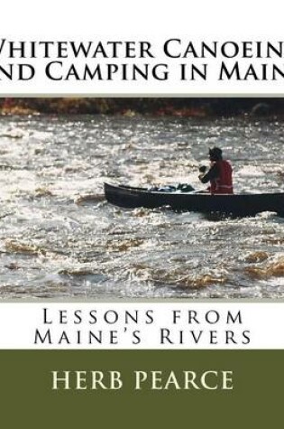 Cover of Whitewater Canoeing and Camping in Maine