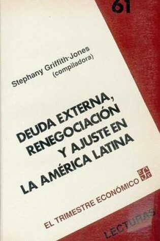 Cover of Deuda Externa, Renegociacion y Ajuste En La America Latina