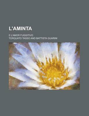 Book cover for L'Aminta; E L'Amor Fuggitivo