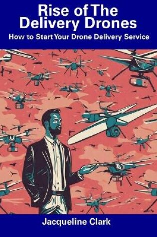 Cover of Rise of The Delivery Drones