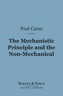 Cover of The Mechanistic Principle and the Non-Mechanical (Barnes & Noble Digital Library)