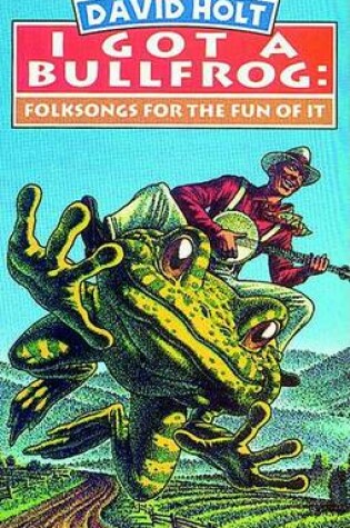 Cover of I Got a Bullfrog