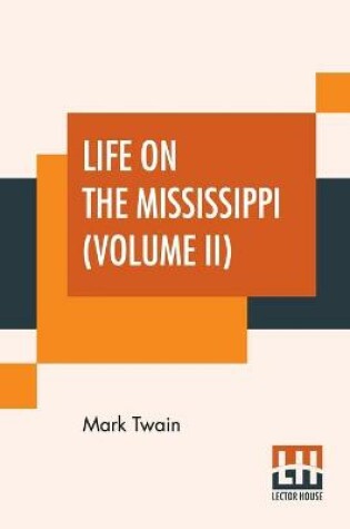 Cover of Life On The Mississippi (Volume II)