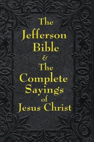 Cover of Jefferson Bible & The Complete Sayings of Jesus Christ
