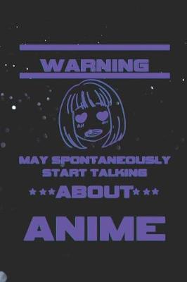 Book cover for Warning May Spontaneously Start Talking About Anime