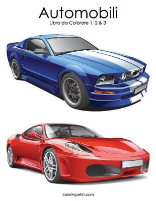 Cover of Automobili Libro da Colorare 1, 2 & 3