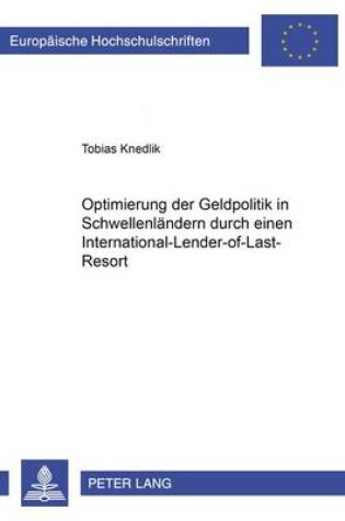 Cover of Optimierung Der Geldpolitik in Schwellenlaendern Durch Einen International-Lender-Of-Last-Resort