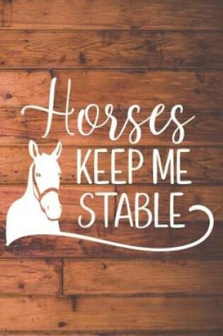 Cover of Horses Keep Me Stable
