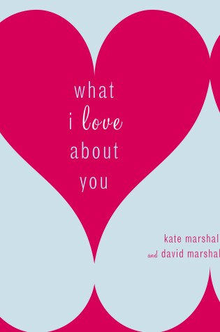 Cover of What I Love About You