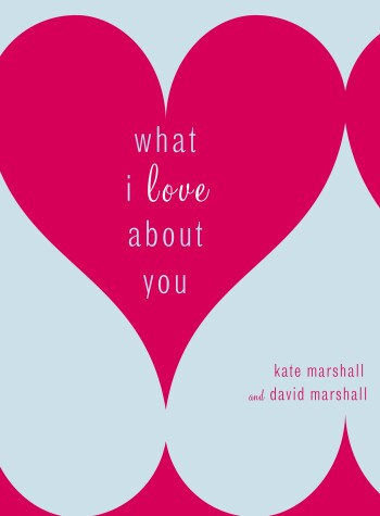 Book cover for What I Love About You